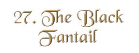 Chapter 27: The Black Fantail