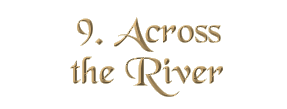 Chapter 9: Across the River